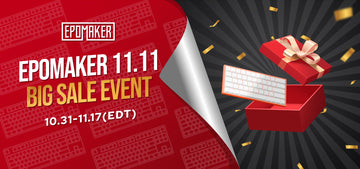 Gear Up for Epomaker's 11.11 Big Sale: A Keyboard Enthusiast’s Dream!