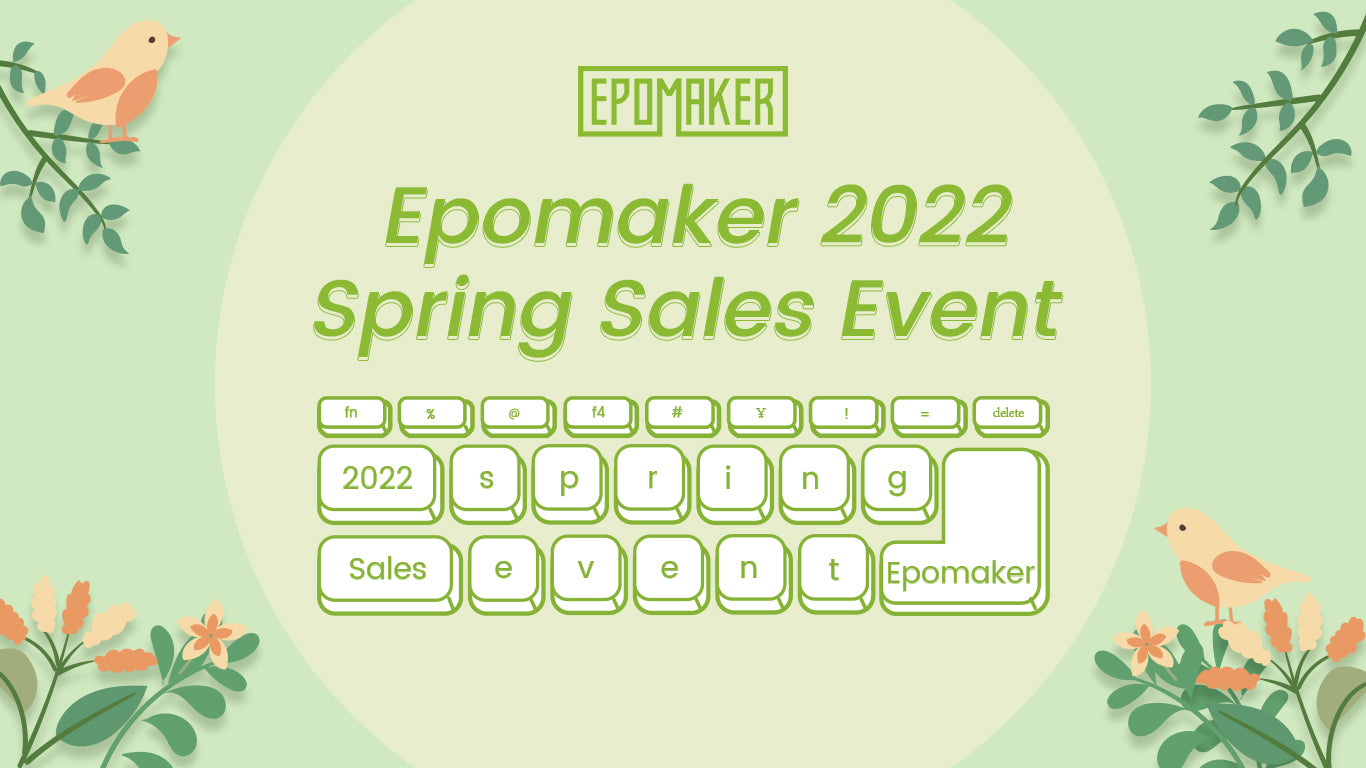 Epomaker Spring Sales 2022 Announcement