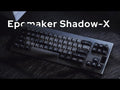 Epomaker Shadow-X